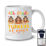 4th Grade Turkeys Crew; Joyful Thanksgiving Fall Three Turkeys Lover; Students Teacher Group T-Shirt