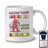 Assistant Teacher Saurus Rex But More Awesome; Proud T-Rex Dinosaur Flowers; Jobs Careers T-Shirt