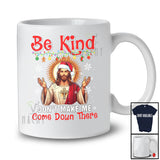 Be Kind Don't Make Me Come Down There; Wonderful Christmas Lights Santa Jesus; Family T-Shirt