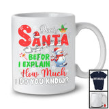 Before I Explain How Much Do You Know; Humorous Christmas Santa Naughty Snowman; Family T-Shirt