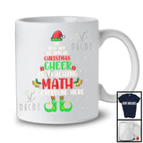 Best Way To Spread Christmas Cheer Is Teaching Math; Adorable Elf; Proud X-mas Teacher T-Shirt