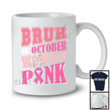 Bruh In October Wear Pink; Awesome Breast Cancer Awareness Pink Ribbon; Family Group T-Shirt