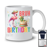 Bruh It's My Birthday; Joyful Birthday Celebration Party Mexican Flamingo; Family Group T-Shirt