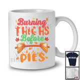 Burning Thighs Before Pies; Amazing Thanksgiving Fall Pumpkin Pie; Gym Fitness Workout T-Shirt