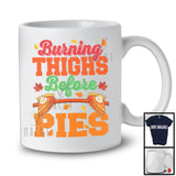 Burning Thighs Before Pies; Awesome Thanksgiving Fall Pumpkin Pie; Gym Fitness Workout T-Shirt