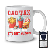 Dad Tax Making Sure It's Not Poison, Humorous Father's Day Fast Food Lover, Dad Joke Family T-Shirt