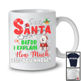 Dear Santa Before I Explain; Wonderful Christmas Samoyed Santa Naughty; Snowing Family T-Shirt