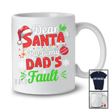 Dear Santa It Was My Dad's Fault; Amusing Christmas Family Santa; Pajama X-mas Group T-Shirt