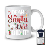 Dear Santa My Dad Did It; Awesome Christmas Plaid Santa Pajama; X-mas Family Group T-Shirt