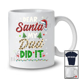 Dear Santa My Dad Did It; Wonderful Christmas Leopard Plaid Santa Naughty; Family Group T-Shirt