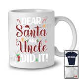 Dear Santa My Uncle Did It; Awesome Christmas Plaid Santa Pajama; X-mas Family Group T-Shirt