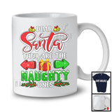 Dear Santa They Are The Naughty Ones; Sarcastic Christmas Santa Naughty Snow; Family Group T-Shirt