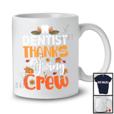 Dentist Thanksgiving Crew; Adorable Fall Autumn Leaf Dentist Group; Jobs Proud T-Shirt