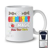 Do Chemistry Not Magic; Colorful Back To School Chemistry Lover; Students Teacher Group T-Shirt