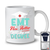 EMT Now Hotter By One Degree, Proud Graduation Nurse Nursing Lover, Doctor Group T-Shirt