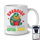 Exercise I Thought You Said Extra Fries, Humorous Saying Lovely Turtle Animal, Fries Food Lover T-Shirt