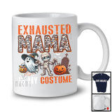 Exhausted Mama Is My Costume; Spooky Halloween Costume Skull Mummy; Women Family Group T-Shirt