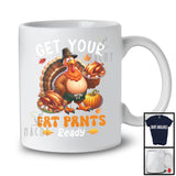 Get Your Fat Pants Ready, Amazing Thanksgiving Dinner Turkey, Autumn Fall Family Lover T-Shirt