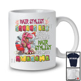 Hair Stylist Saurus Rex But More Awesome; Proud T-Rex Dinosaur Lover Flowers; Jobs Careers T-Shirt