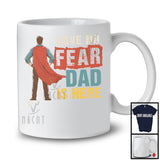 Have No Fear Dad Is Here, Awesome Father's Day Dad Lover Hero, Matching Family Group T-Shirt