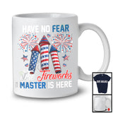 Have No Fear Fireworks Master Is Here, Humorous 4th Of July USA Flag Firecracker, Fireworks Patriotic T-Shirt