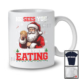 He Sees You When You're Eating; Humorous Christmas Santa Cookies Eating; Food Lover Family T-Shirt