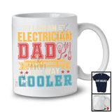 I Am An Electrician Dad Definition Normal Dad But Cooler, Awesome Father's Day Vintage, Family T-Shirt