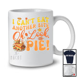 I Can't Eat Another Bite Pie; Humorous Thanksgiving Pumpkin Pie; Autumn Fall Family Group T-Shirt