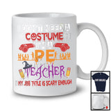 I Don't Need A Costume I'm A Math PE, Scary Halloween Witch Lover, Teacher Group T-Shirt