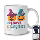 I Have 2 Daughters, Amazing Halloween Two Pumpkins Lover, Matching Family Group T-Shirt