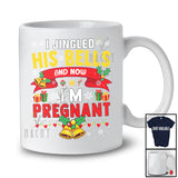 I Jingled His Bells And Now I'm Pregnant; Amusing Christmas Bells; Pregnancy Couple T-Shirt