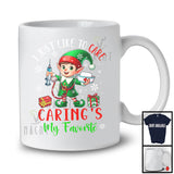 I Just Like To Care Caring's My Favorite, Adorable Christmas Elf Nurse Lover, Snow Family Group T-Shirt