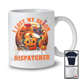 I Lost My Broom I Became A Dispatcher; Horror Halloween Moon Witch Lover; Jobs Careers T-Shirt