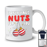 I Only Have Nuts For You; Amazing Christmas Ornaments; Snowing Around Couple Family Group T-Shirt