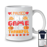 I Paused My Game Thankful; Humorous Thanksgiving Pumpkin Turkey; Video Gamer Gaming T-Shirt