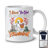 I Sheet You Not I'm So Ready For Halloween; Horror Halloween Boo Ghost; Pumpkin Candy Lover T-Shirt