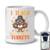 I Teach The Coolest Turkeys; Awesome Thanksgiving Turkey Autumn Leaves; Teacher Proud T-Shirt