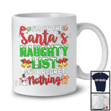 I'm On The Santa's Naughty List I Regret Nothing; Joyful Christmas Santa Snowing; Family Group T-Shirt