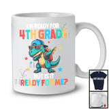 I'm Ready For 4th Grade Ready For Me; Humorous Back To School T-Rex; Students Group T-Shirt