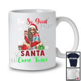 I'm So Good Santa Came Twice; Sarcastic Christmas Adult Santa Girl; X-mas Plaid Family Group T-Shirt