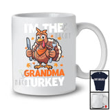 I'm The Grandma Turkey; Amazing Thanksgiving Turkey Ready Eating Lover; Dinner Family Group T-Shirt