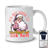 It's Not Going to Lick Itself; Sarcastic Christmas Candy Cane Pink Santa Adult; Family Group T-Shirt