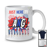 Just Here To Bang, Amazing 4th Of July Firework Firecrackers, Patriotic USA Flag Family T-Shirt