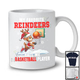 My Favorite Reindeers Call Me Basketball Player; Humorous Christmas Sport Playing; X-mas Team T-Shirt