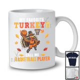 My Favorite Turkeys Call Me Basketball Player; Humorous Thanksgiving Sport Playing Lover T-Shirt