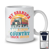 My Grandpa Was A Cross Country Truck Driver, Amazing Father's Day Truck Driver, Family T-Shirt