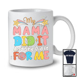 My Mama Did It And She Did It For Me, Lovely Mother's Day Stars, Matching Family Group T-Shirt