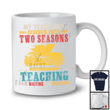 My Years Are Divided Into Two Seasons Teaching, Humorous Vintage Teacher, Family Group T-Shirt