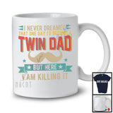 Never Dreamed That I'd Become A Twin Dad, Humorous Father's Day Vintage Mustache, Family T-Shirt