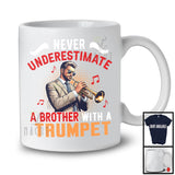 Never Underestimate A Brother With A Trumpet, Amazing Father's Day Musical Instruments Player T-Shirt